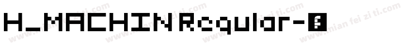 H_MACHIN Regular字体转换